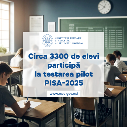 Circa 3300 de elevi participă la testarea pilot PISA 2025. Evaluează competențele elevilor de 15 ani în domeniile: matematică, citire/lectură și științe