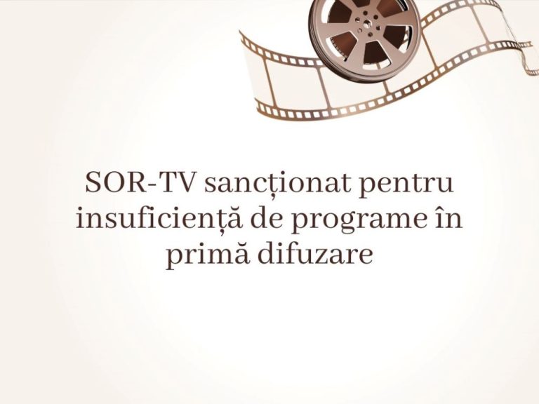 SOR-TV sancționat cu 10 000 de lei pentru insuficiență de programe în primă difuzare